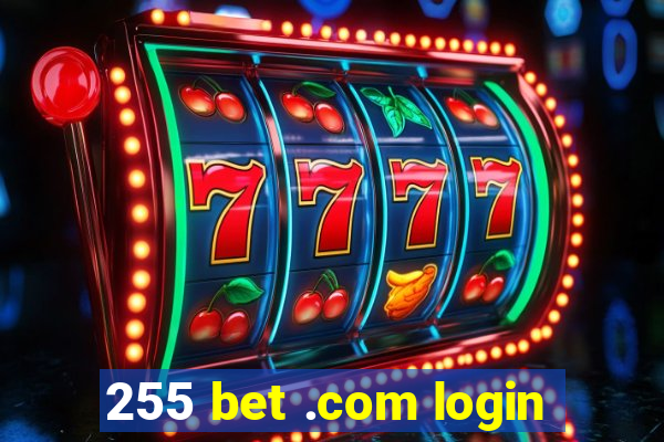 255 bet .com login